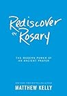 Cover of Rediscover the Rosary: The Modern Power of an Ancient Prayer