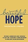 Cover of Beautiful Hope: Finding Hope Every Day in a Broken World