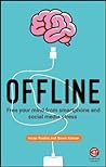 Offline: Free Your Mind from Smartphone and Social Media Stress