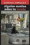 Alguien camina sobre tu tumba: Mis viajes a cementerios