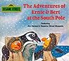The Adventures of Ernie & Bert at the South Pole