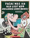 Cover of There Was an Old Lady Who Swallowed Some Books!