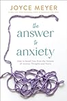 Cover of The Answer to Anxiety: How to Break Free from the Tyranny of Anxious Thoughts and Worry