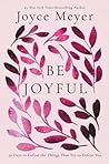 Cover of Be Joyful: 50 Days to Defeat the Things that Try to Defeat You