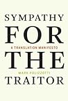 Cover of Sympathy for the Traitor: A Translation Manifesto