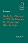 Cover of On the Free Choice of the Will, On Grace and Free Choice, and Other Writings