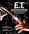 Cover of E.T., the Extra-Terrestrial from concept to classic : the illustrated story of the film and the filmmakers