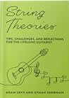 String Theories: Tips, Challenges, and Reflections for the Lifelong Guitarist