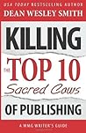 Cover of Killing the Top Ten Sacred Cows of Publishing