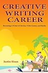 Creative Writing Career: Becoming a Writer of Film, Video Games, and Books