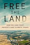 Free the Land: How We Can Fight Poverty and Climate Chaos