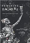 The Feminine Macabre, A Woman's Journal of All Things Strange and Unusual