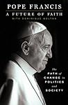 Cover of A Future of Faith: The Path of Change in Politics and Society