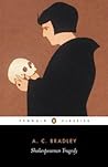 Shakespearean Tragedy: Lectures on Hamlet, Othello, King Lear and Macbeth