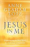 Cover of Jesus in Me: Experiencing the Holy Spirit as a Constant Companion
