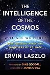 The Intelligence of the Cosmos: Why Are We Here? New Answers from the Frontiers of Science