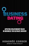 Cover of Business Dating: Applying Relationship Rules in Business for Ultimate Success