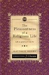The Pleasantness of a Religious Life: Life as good as it can be
