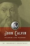 Cover of John Calvin: Pilgrim and Pastor