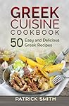 Cover of Greek Cuisine Cookbook: 50 Easy and Delicious Greek Recipes