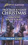 Cover of True Blue K-9 Unit Christmas