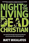 Night of the Living Dead Christian: One Man's Ferociously Funny Quest to Discover What It Means to Be Truly Transformed