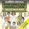 The Dollar Rebellion: How Billie Jean King and the Original 9 Became the Change They Wanted to See