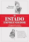 O Estado Empreendedor: desmascarando o mito do setor publico vs. setor privado