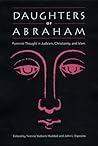 Daughters of Abraham: Feminist Thought in Judaism, Christianity, and Islam