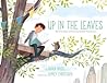 Up in the Leaves: The True Story of the Central Park Treehouses