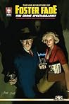 The New Adventures of Foster Fade, The Crime Spectacularist