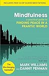 Mindfulness: A practical guide to finding peace in a frantic world