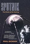 Sputnik: The Shock of the Century