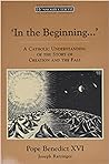 "In the Beginning..." - A Catholic Understanding of the Story of Creation and the Fall