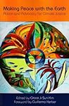 Making Peace with the Earth: Action and Advocacy for Climate Justice