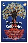 Planetary Solidarity: Global Women's Voices on Christian Doctrine and Climate Justice