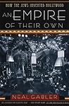 An Empire of Their Own: How the Jews Invented Hollywood