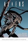 Aliens: Incubation/Lucky/Taste