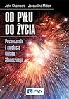Od pylu do zycia. Pochodzenie i ewolucja Ukladu Slonecznego