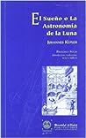 Cover of El sueno o La astronomia de la luna