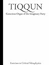 Cover of Tiqqun 1: Conscious Organ of the Imaginary Party/Exercises in Critical Metaphysics