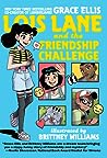 Cover of Lois Lane and the Friendship Challenge