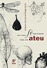 Cover of Nao Tenho Fe Suficiente para Ser Ateu