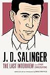 Cover of J. D. Salinger: The Last Interview and Other Conversations