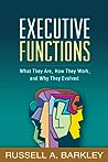 Cover of Executive Functions: What They Are, How They Work, and Why They Evolved