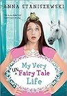 My Very UnFairy Tale Life