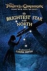 Pirates of the Caribbean: Dead Men Tell No Tales: The Brightest Star in the North: The Adventures of Carina Smyth