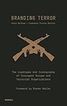 Branding Terror: The Logotypes and Iconography of Insurgent Groups and Terrorist Organizations