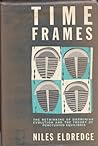 Cover of Time Frames: The Re-Thinking of Darwinian Evolution and the Theory of Punctuated Equilibria