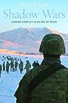 Cover of Shadow Wars: Chasing Conflict in an Era of Peace